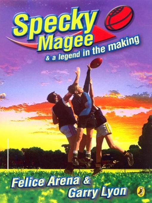 Title details for Specky Magee and a Legend in the Making by Felice Arena - Wait list